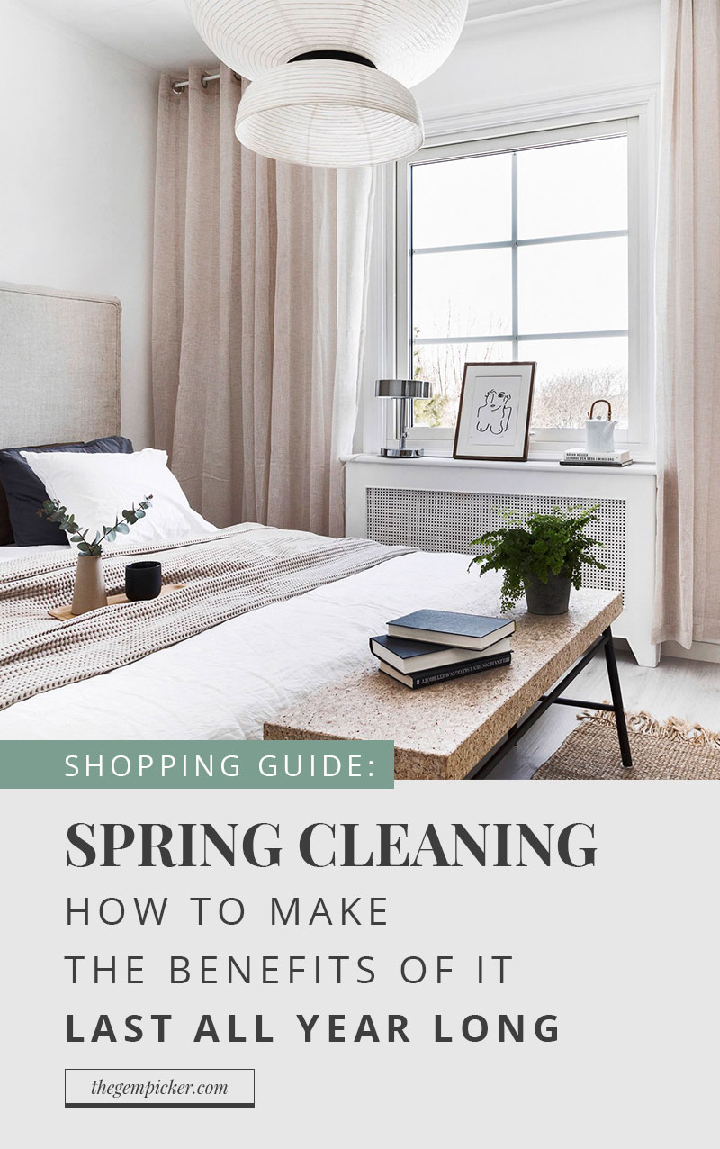 spring cleaning: a guide to make it last all year long