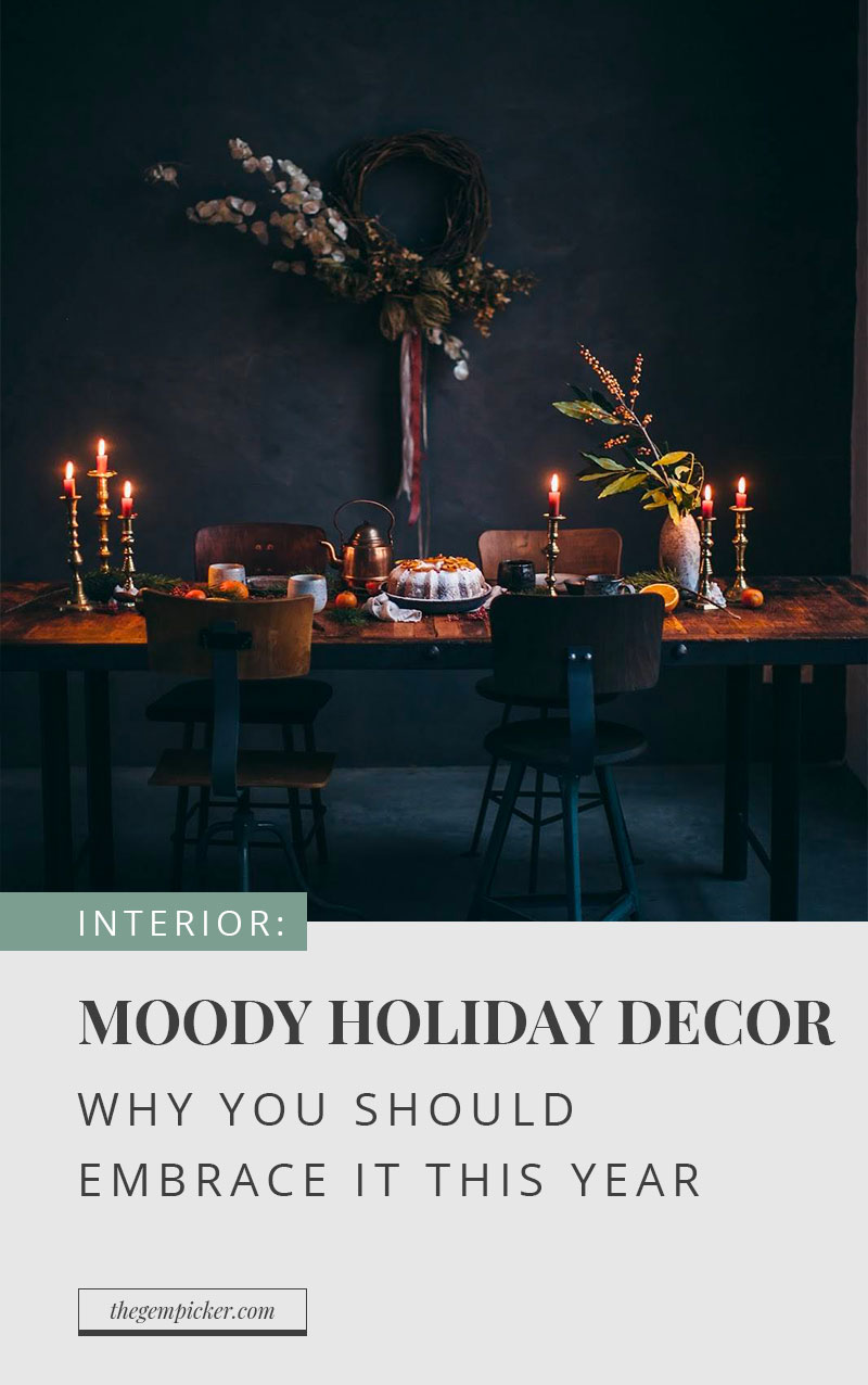 Embrace the dark, moody holiday decor