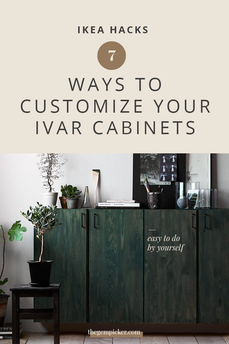 Ikea Hacks 7 Ways To Customize Your Ivar Cabinets The Gem Picker